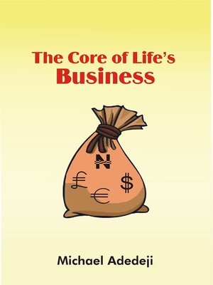 cover image of The Core of Life's Business